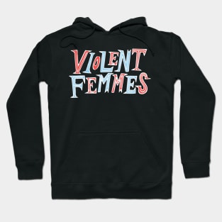 violent femmes Hoodie